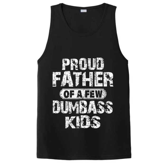 Proud Father Of A Few Dumbass Fathers Day Performance Tank