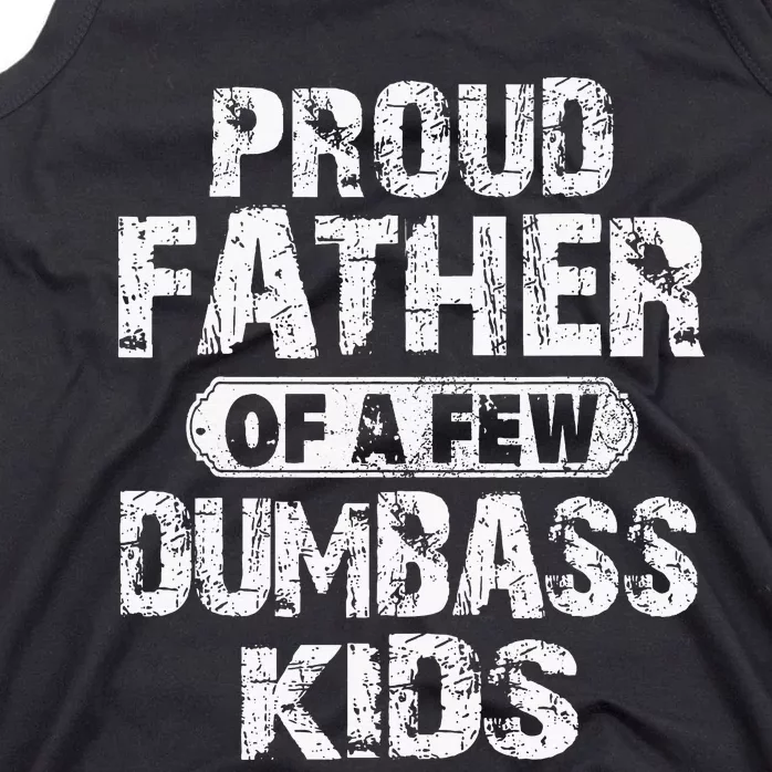 Proud Father Of A Few Dumbass Fathers Day Tank Top