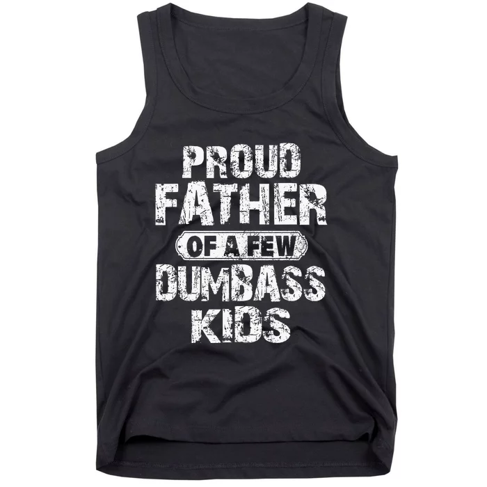 Proud Father Of A Few Dumbass Fathers Day Tank Top