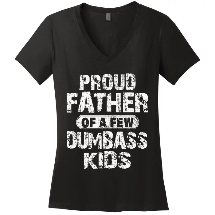 Proud Father Of A Few Dumbass Fathers Day Women's V-Neck T-Shirt