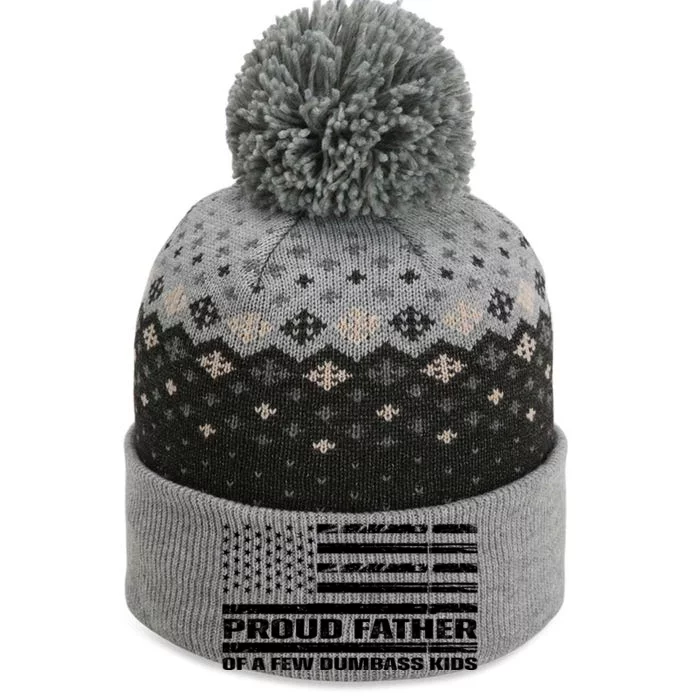 Proud Father Of A Few Dumbass Kids Usa Flag Funny Fathers Day The Baniff Cuffed Pom Beanie