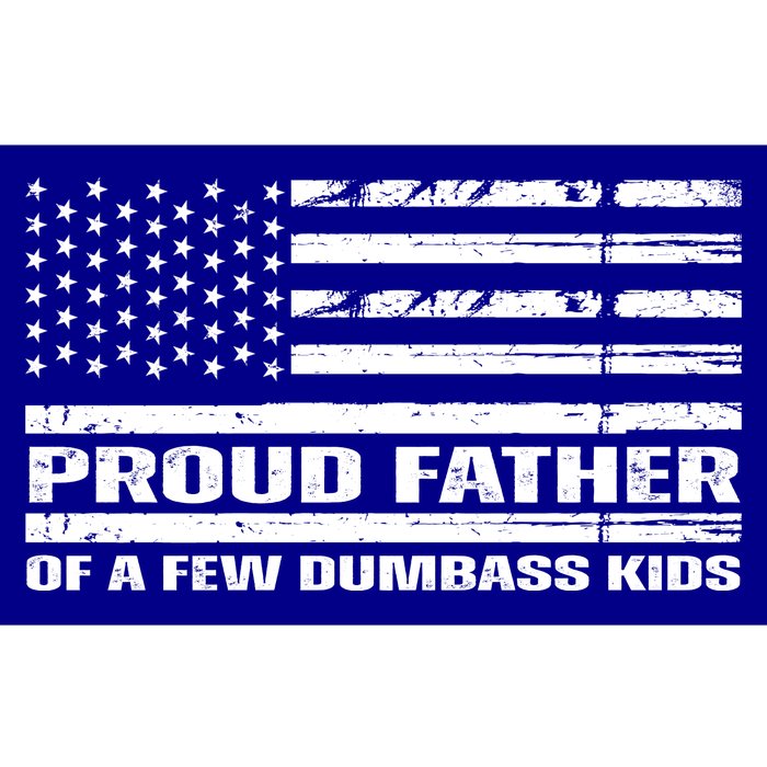 Proud Father Of A Few Dumbass Kids Usa Flag Funny Fathers Day Bumper Sticker