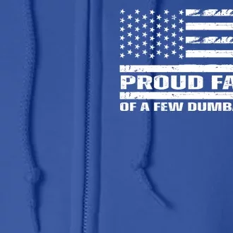 Proud Father Of A Few Dumbass Kids Usa Flag Funny Fathers Day Full Zip Hoodie