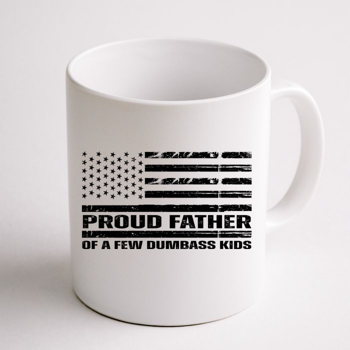 Proud Father Of A Few Dumbass Kids Usa Flag Funny Fathers Day Front & Back Coffee Mug