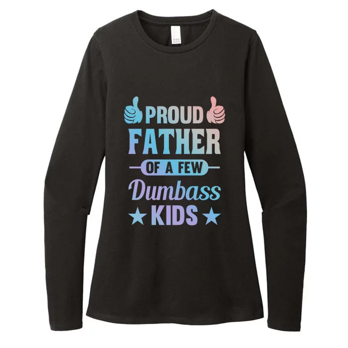 Proud Father Of A Few Dumbass Sarcastic Dad Gift Womens CVC Long Sleeve Shirt