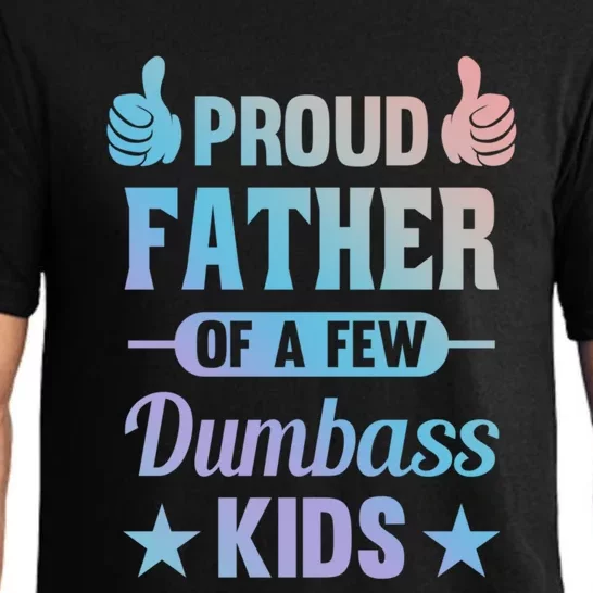 Proud Father Of A Few Dumbass Sarcastic Dad Gift Pajama Set