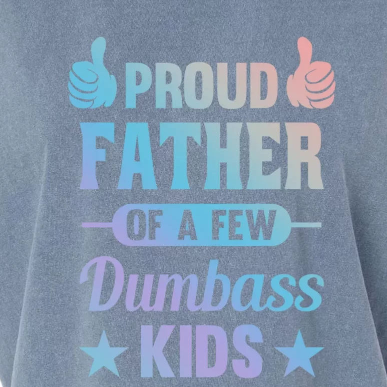 Proud Father Of A Few Dumbass Sarcastic Dad Gift Garment-Dyed Women's Muscle Tee