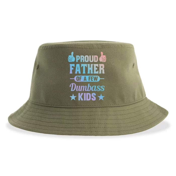 Proud Father Of A Few Dumbass Sarcastic Dad Gift Sustainable Bucket Hat