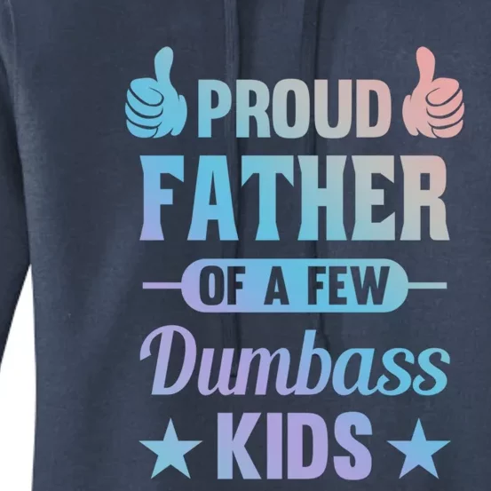 Proud Father Of A Few Dumbass Sarcastic Dad Gift Women's Pullover Hoodie