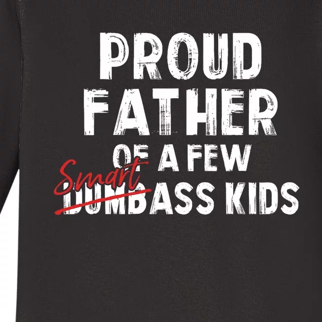 Proud Father Of A Few Smart Ass Not Dumbass Funny Baby Long Sleeve Bodysuit