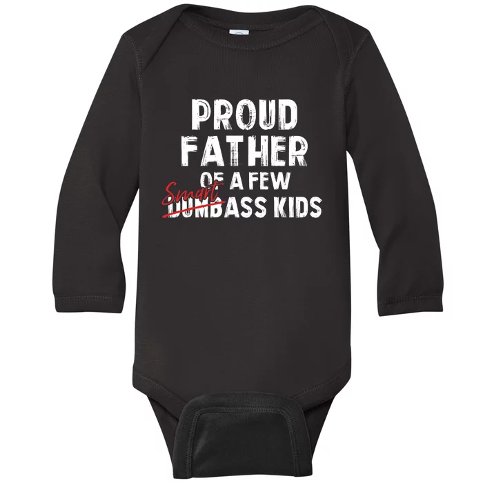 Proud Father Of A Few Smart Ass Not Dumbass Funny Baby Long Sleeve Bodysuit