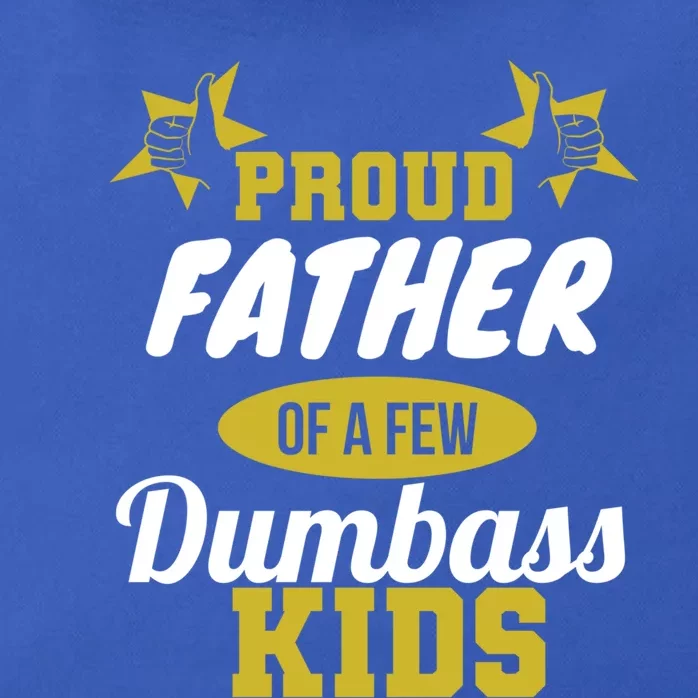 Proud Father Of Few Dumbass Family Gift To Dad Gift Zip Tote Bag