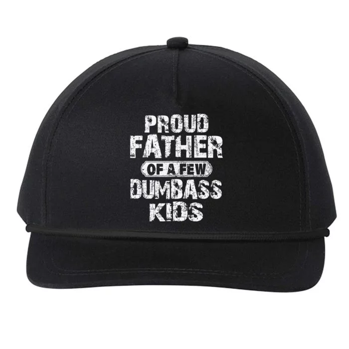 Proud Father Of A Few Dumbass Funny Vintage Fathers Day Snapback Five-Panel Rope Hat