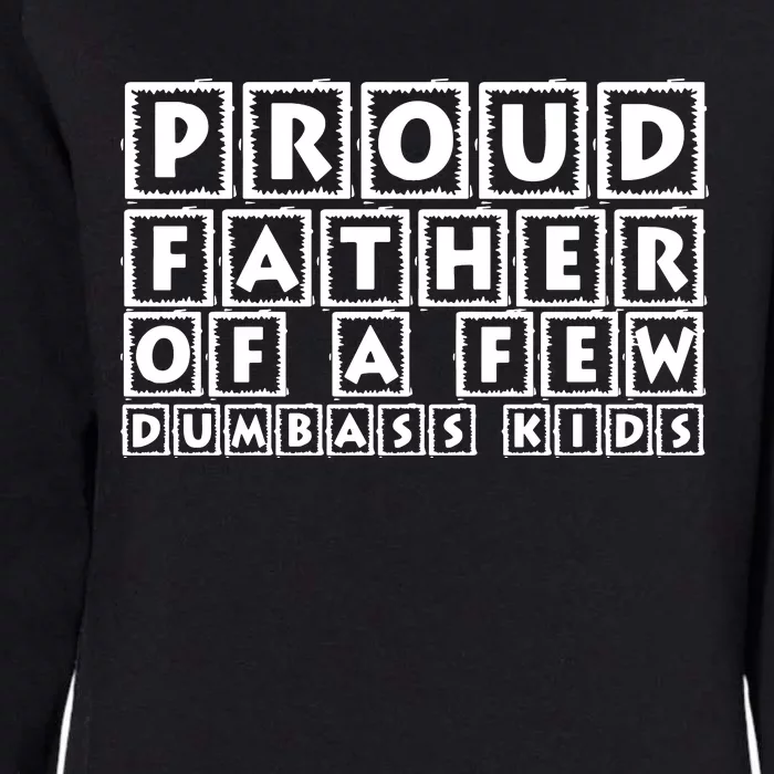 Proud Father Of A Few Dumbass Womens California Wash Sweatshirt