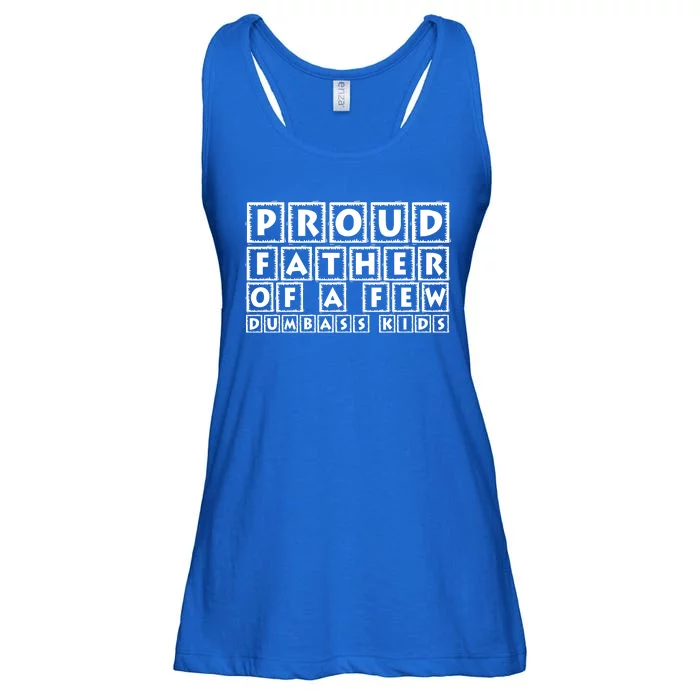 Proud Father Of A Few Dumbass Kids Funny Gift For Dad Ladies Essential Flowy Tank