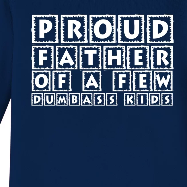 Proud Father Of A Few Dumbass Kids Funny Gift For Dad Baby Long Sleeve Bodysuit