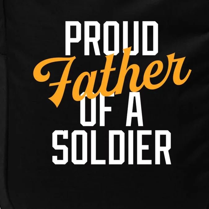 Proud Father Of A Soldier Military Parent Father's Day Meaningful Gift Impact Tech Backpack