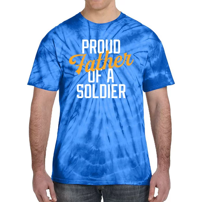 Proud Father Of A Soldier Military Parent Father's Day Meaningful Gift Tie-Dye T-Shirt