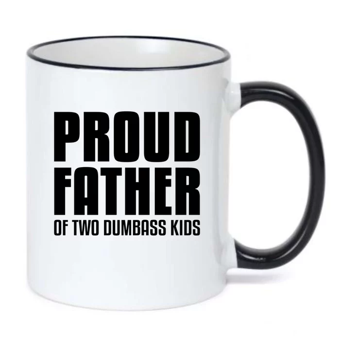 Proud Father Of Two Dumbass Gift Fathers Day Gift Dad Gift Black Color Changing Mug