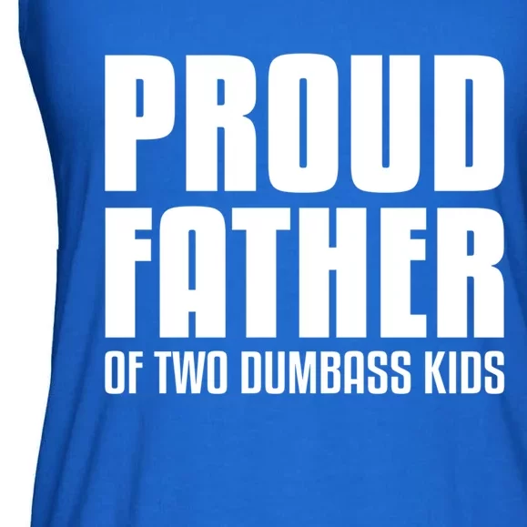 Proud Father Of Two Dumbass Gift Fathers Day Gift Dad Gift Ladies Essential Flowy Tank