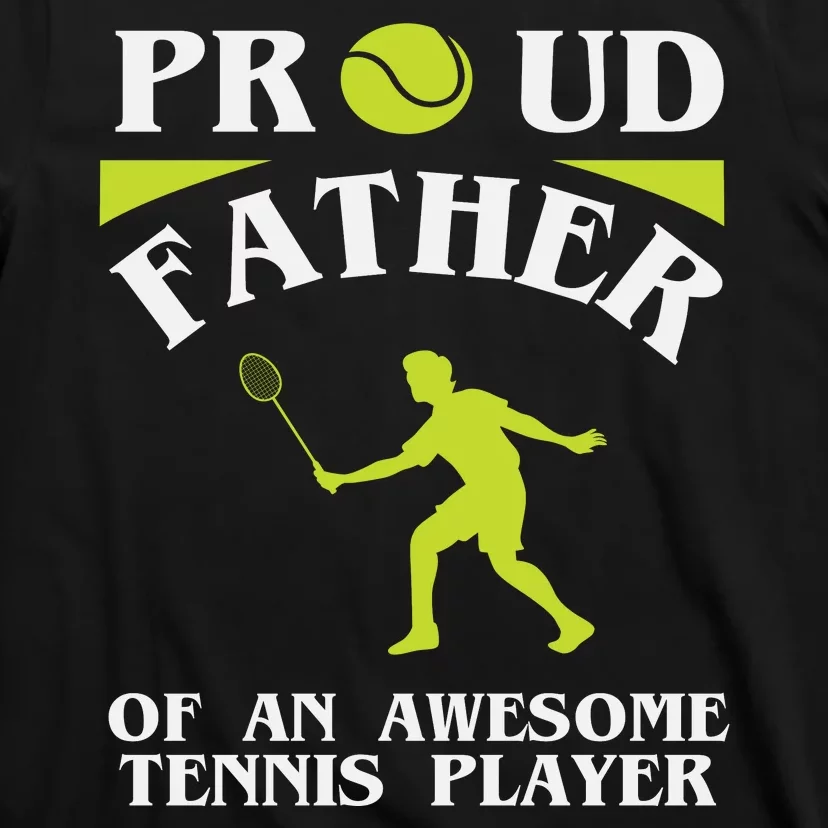 Proud Father Of An Awesome Tennis Player T-Shirt