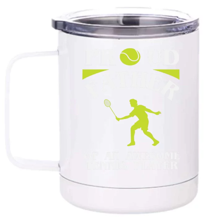 Proud Father Of An Awesome Tennis Player Front & Back 12oz Stainless Steel Tumbler Cup