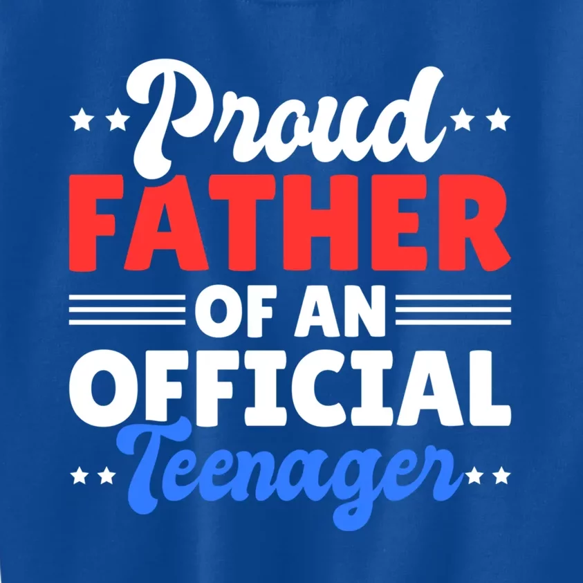 Proud Father Of A Teenager For Fathersday Gift Kids Sweatshirt