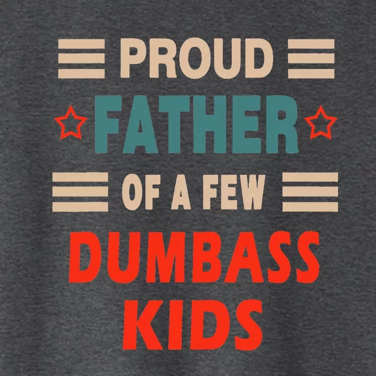 Proud Father Of A Few Dumbass Women's Crop Top Tee