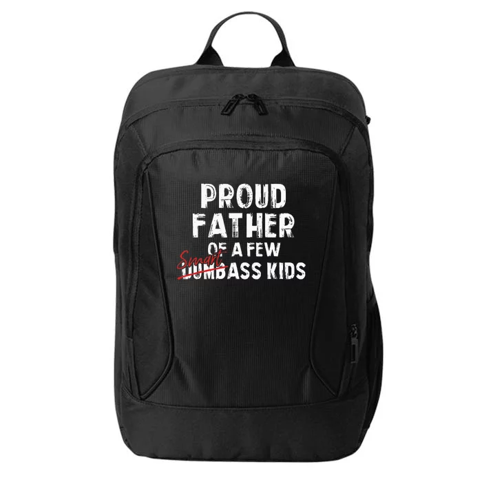 Proud Father Of A Few Smart Ass Not Dumbass City Backpack