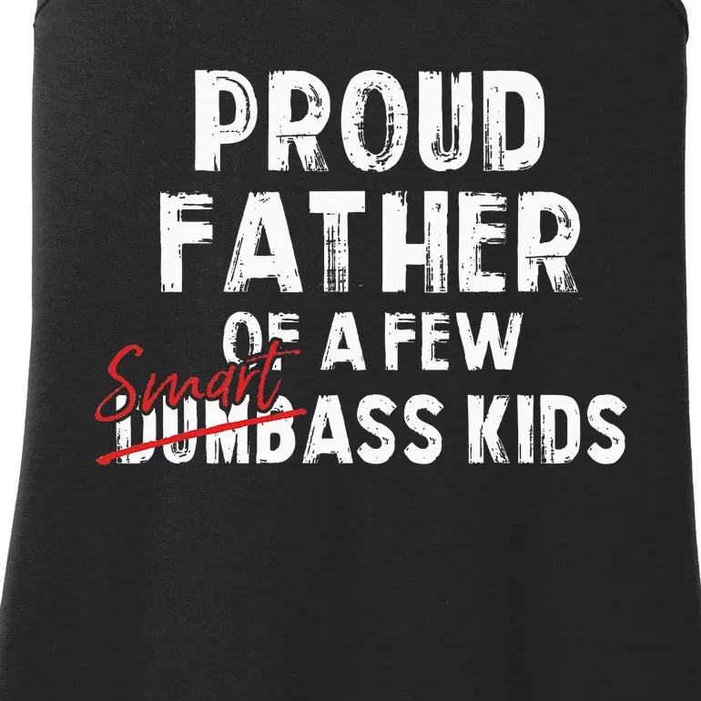 Proud Father Of A Few Smart Ass Not Dumbass Ladies Essential Tank