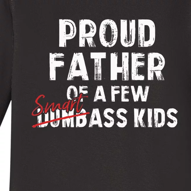 Proud Father Of A Few Smart Ass Not Dumbass Baby Long Sleeve Bodysuit