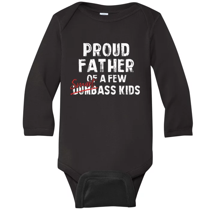 Proud Father Of A Few Smart Ass Not Dumbass Baby Long Sleeve Bodysuit