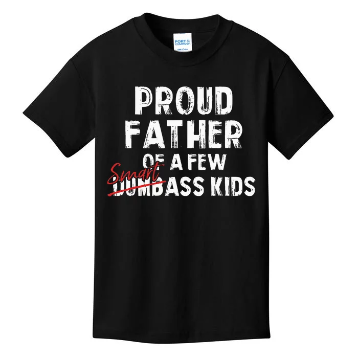 Proud Father Of A Few Smart Ass Not Dumbass Kids T-Shirt