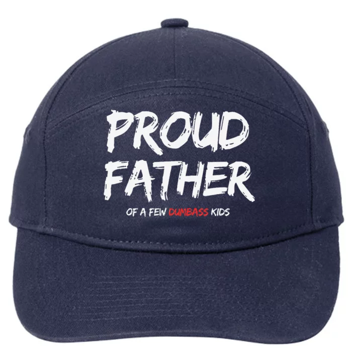 Proud Father Of A Few Dumbass 7-Panel Snapback Hat