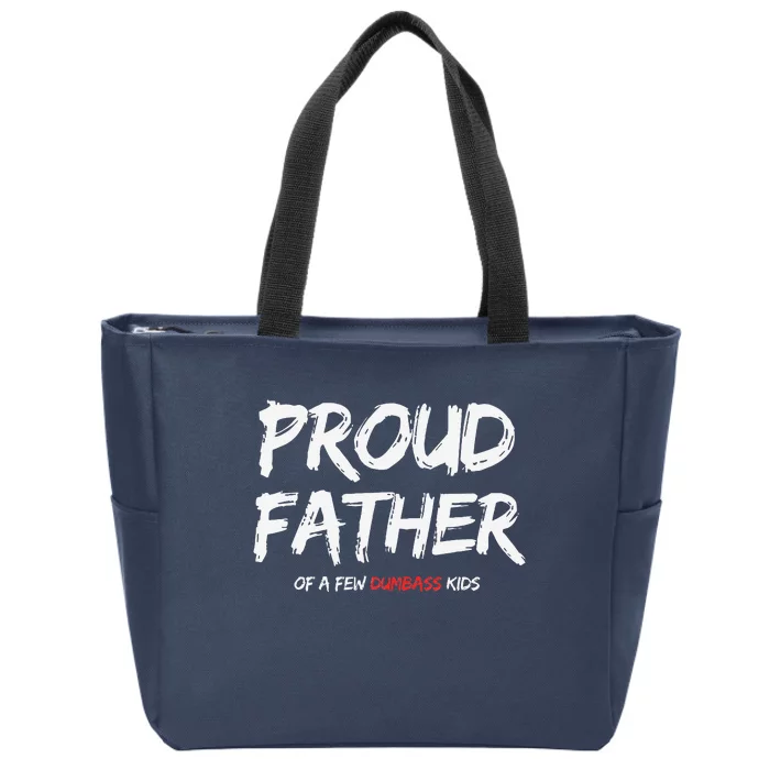 Proud Father Of A Few Dumbass Zip Tote Bag