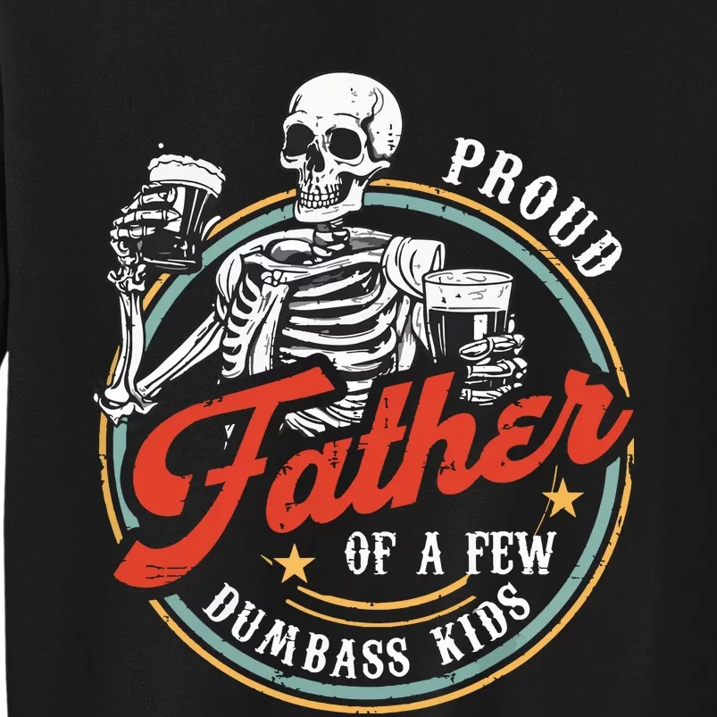 Proud Father Of A Few Dumbass Funny Dad Love Family Sweatshirt