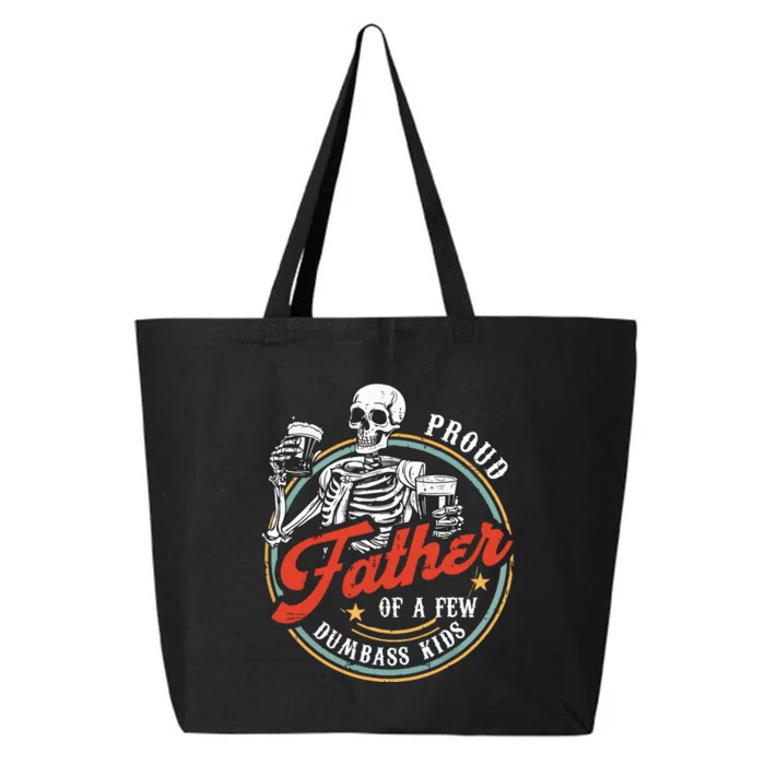 Proud Father Of A Few Dumbass Funny Dad Love Family 25L Jumbo Tote