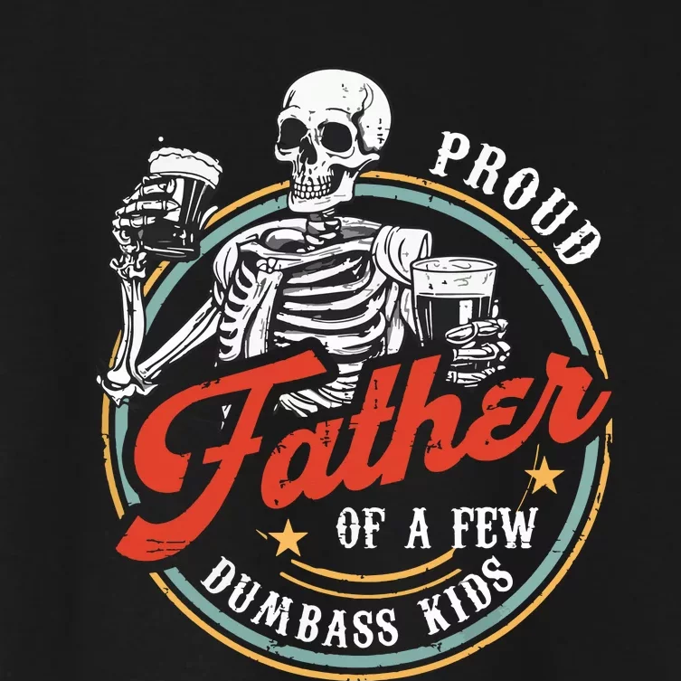 Proud Father Of A Few Dumbass Funny Dad Love Family Women's Crop Top Tee