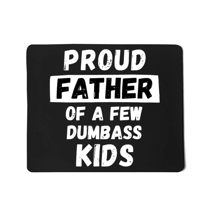 Proud Father Of A Few Funny Daddy Dad Joke Gift Mousepad