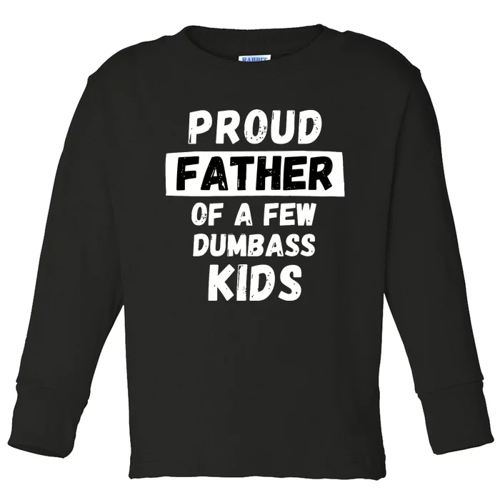 Proud Father Of A Few Funny Daddy Dad Joke Gift Toddler Long Sleeve Shirt