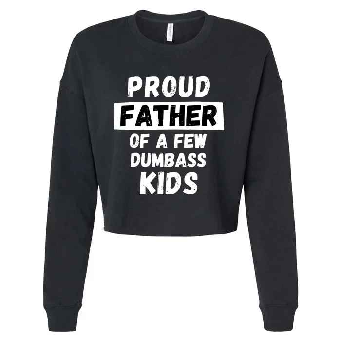 Proud Father Of A Few Funny Daddy Dad Joke Gift Cropped Pullover Crew