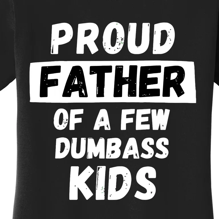 Proud Father Of A Few Funny Daddy Dad Joke Gift Women's T-Shirt