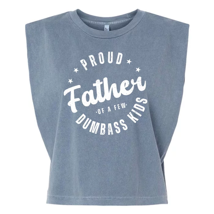 Proud Father Of A Few Dumbass Kids Funny Fathers Day Garment-Dyed Women's Muscle Tee