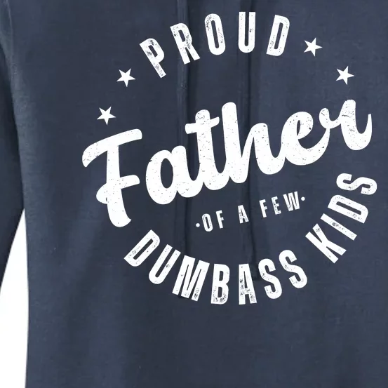 Proud Father Of A Few Dumbass Kids Funny Fathers Day Women's Pullover Hoodie