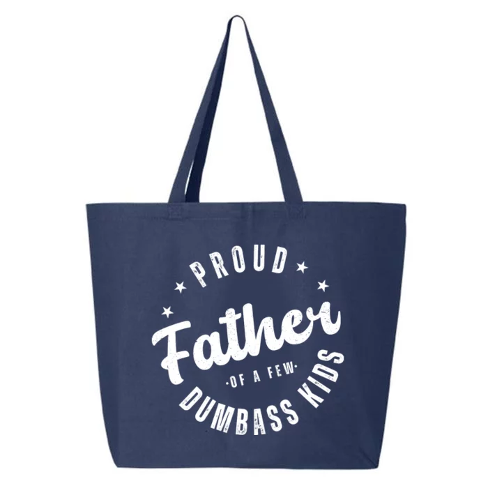 Proud Father Of A Few Dumbass Kids Funny Fathers Day 25L Jumbo Tote