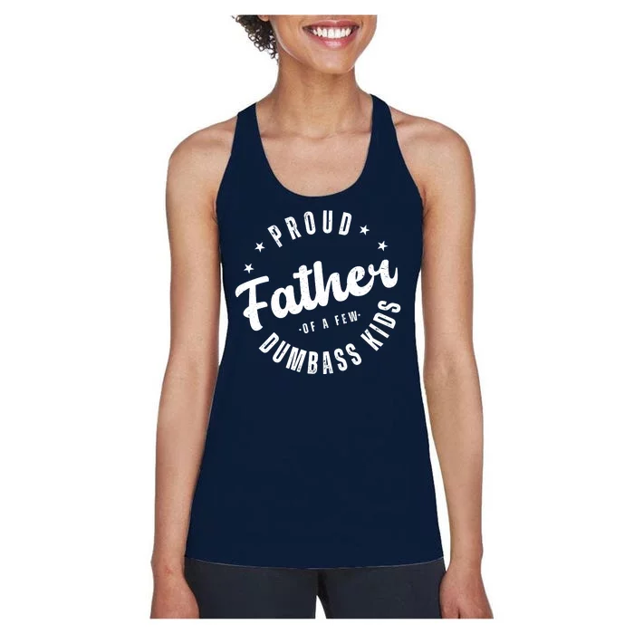 Proud Father Of A Few Dumbass Kids Funny Fathers Day Women's Racerback Tank