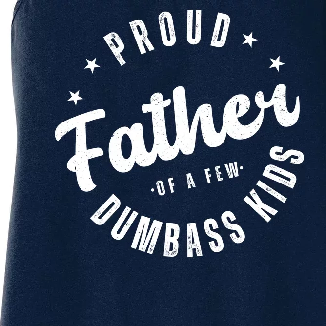 Proud Father Of A Few Dumbass Kids Funny Fathers Day Women's Racerback Tank