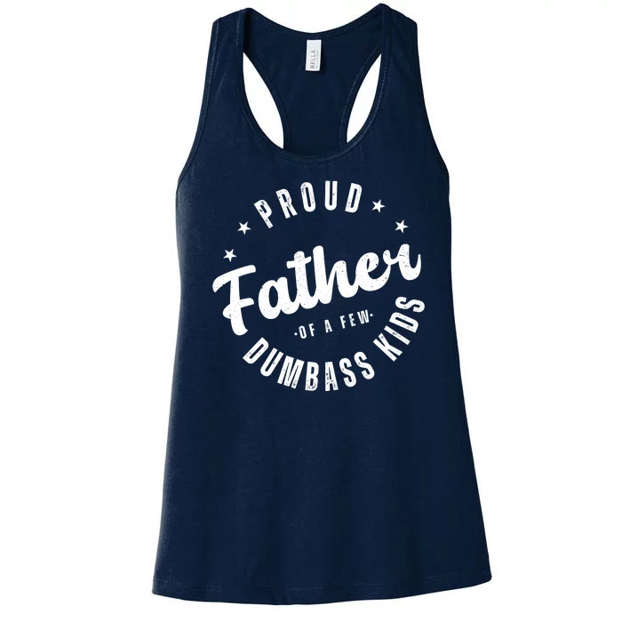 Proud Father Of A Few Dumbass Kids Funny Fathers Day Women's Racerback Tank