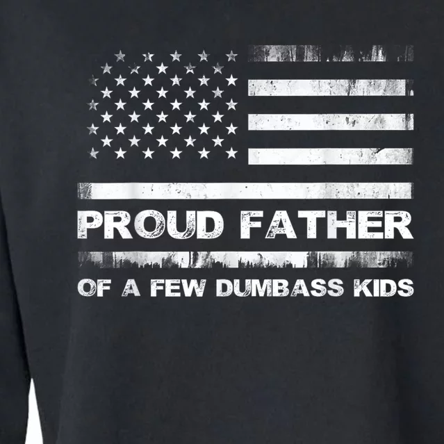 Proud Father Of A Few Dumbass Kidss Funny Fathers Day Cropped Pullover Crew