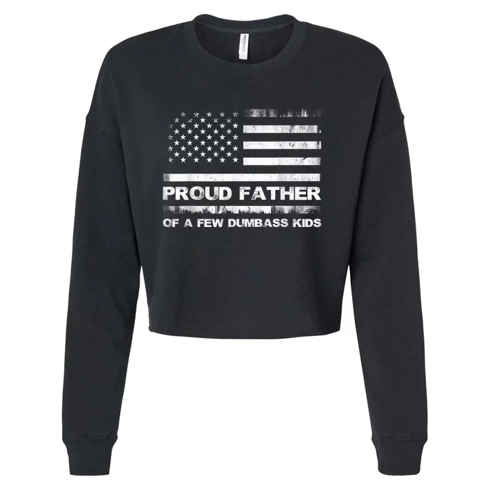 Proud Father Of A Few Dumbass Kidss Funny Fathers Day Cropped Pullover Crew